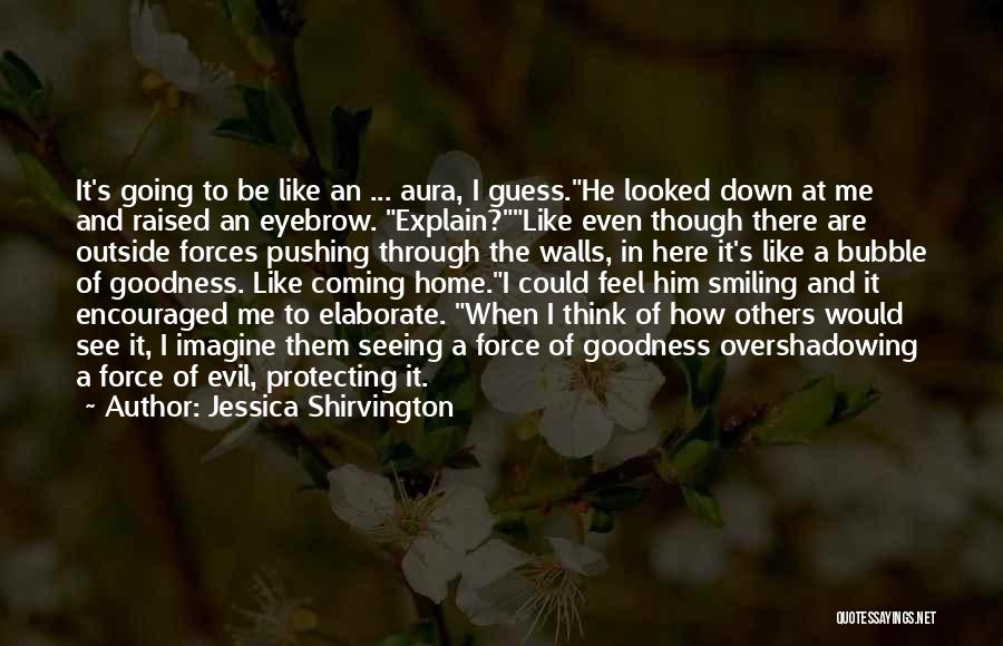 Evil Forces Quotes By Jessica Shirvington