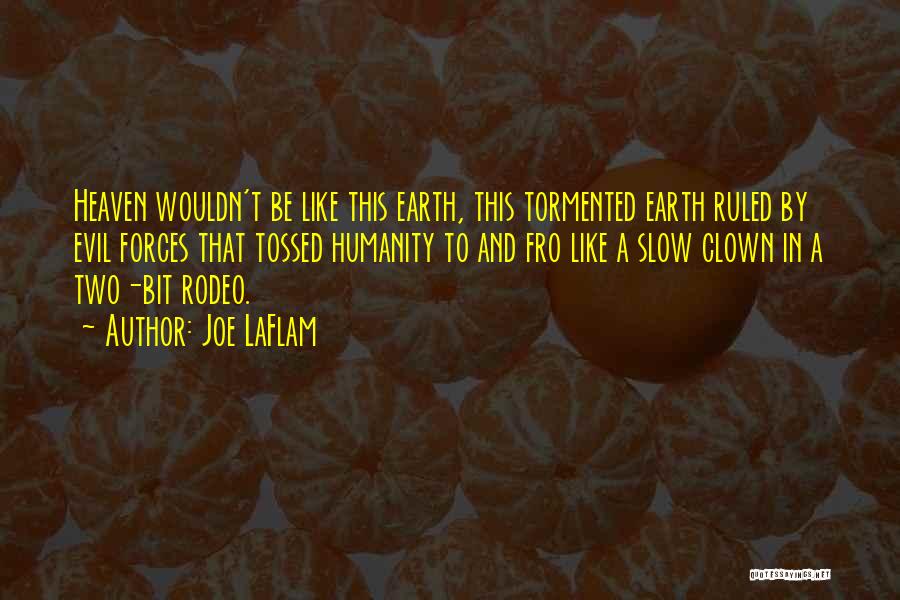 Evil Forces Quotes By Joe LaFlam