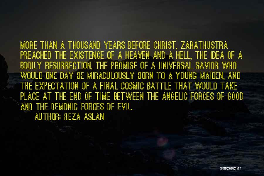 Evil Forces Quotes By Reza Aslan