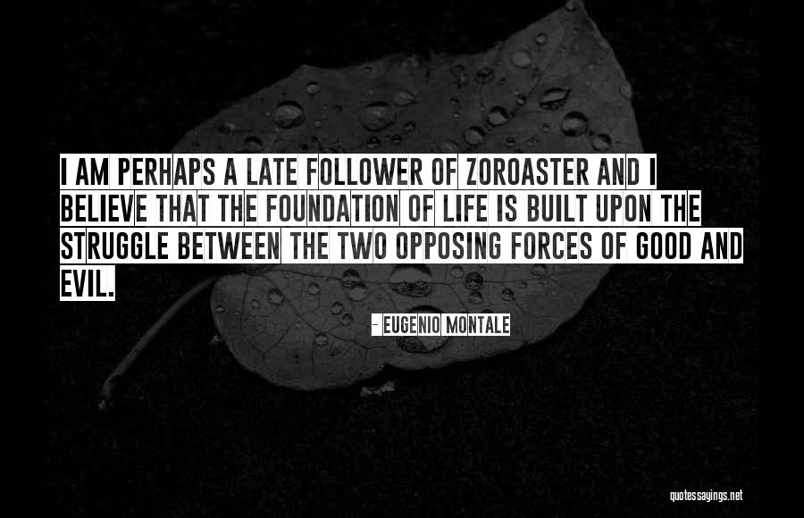 Evil Foundation Quotes By Eugenio Montale Evil Foundation Quotes By Eugenio Montale