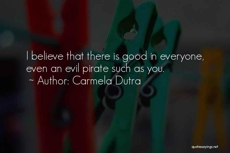 Evil Good Good Evil Quotes By Carmela Dutra