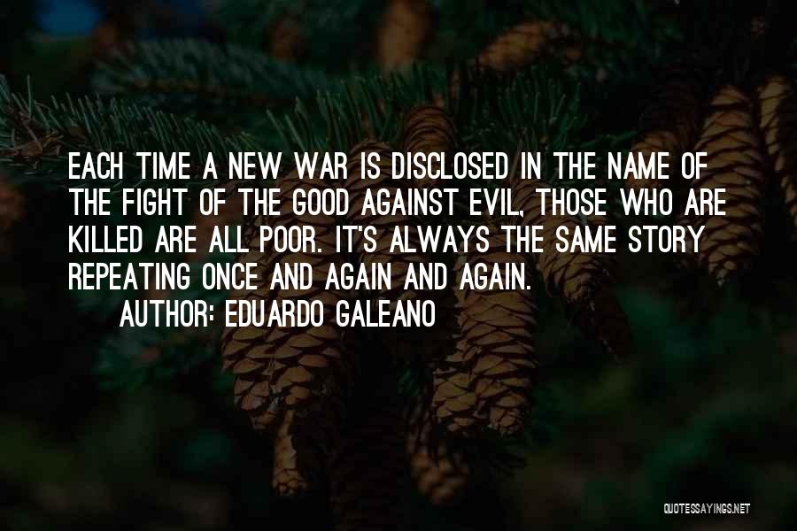 Evil Good Good Evil Quotes By Eduardo Galeano