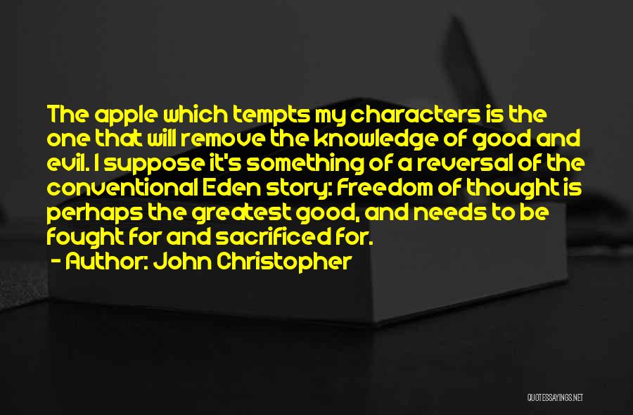 Evil Good Good Evil Quotes By John Christopher