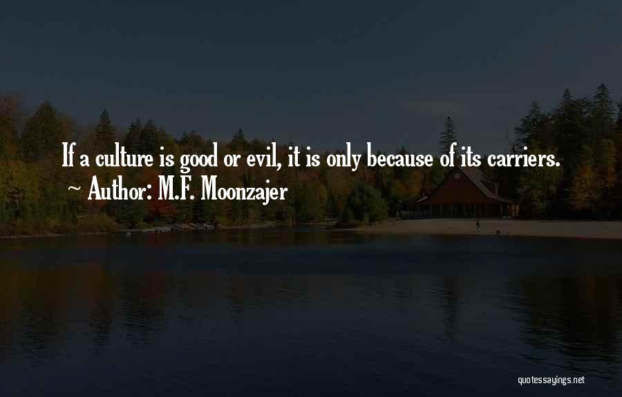 Evil Good Good Evil Quotes By M.F. Moonzajer