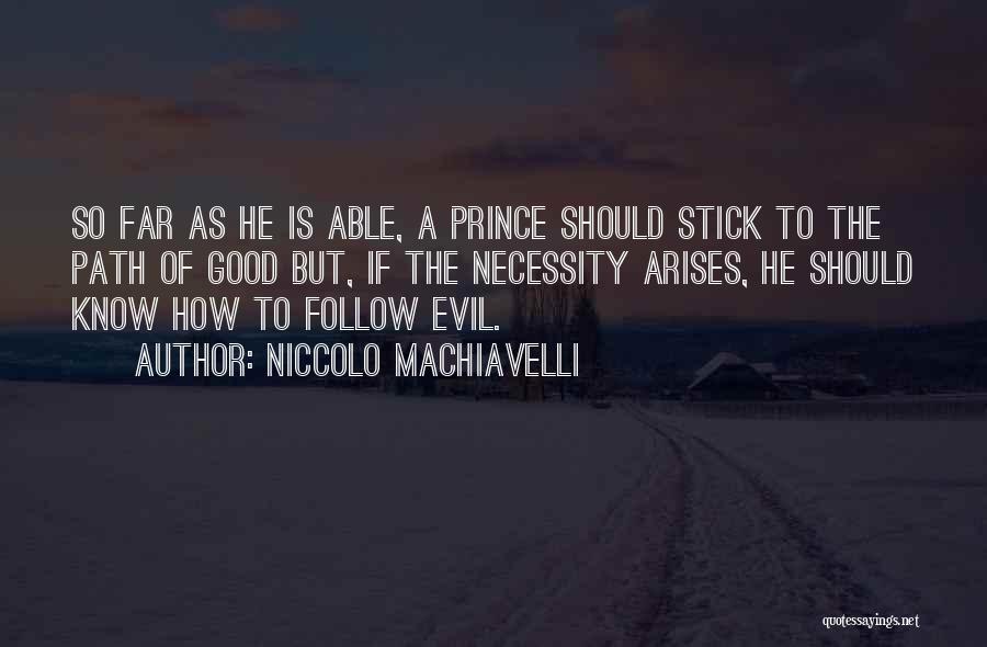 Evil Good Good Evil Quotes By Niccolo Machiavelli