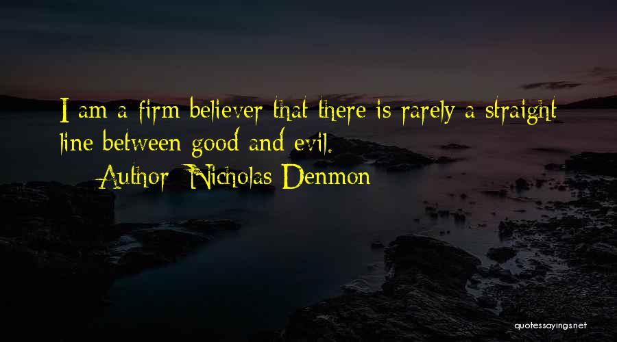 Evil Good Good Evil Quotes By Nicholas Denmon