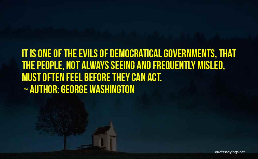 Evil Government Quotes By George Washington