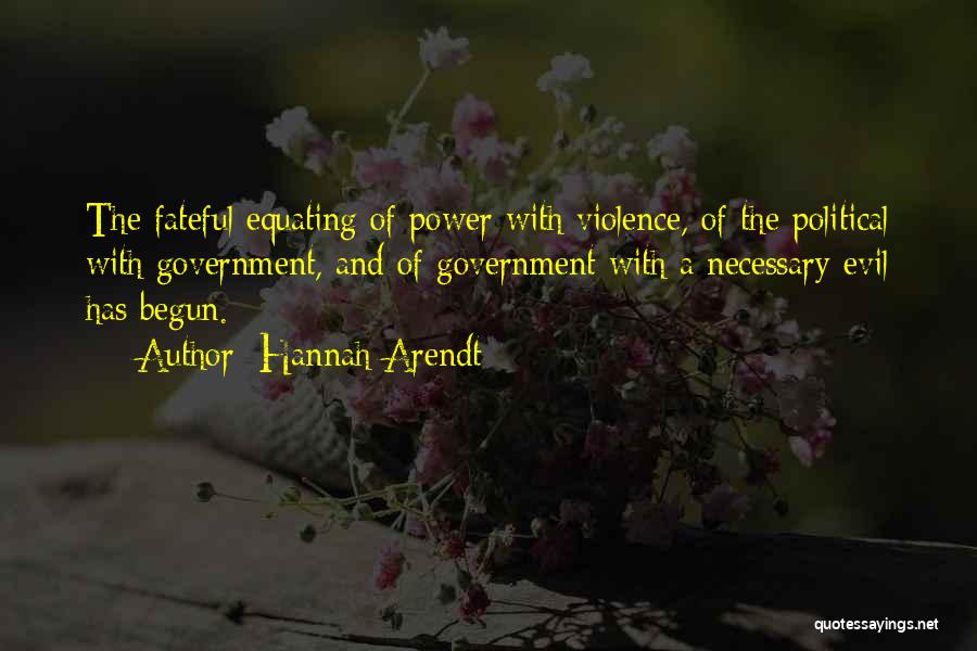 Evil Government Quotes By Hannah Arendt