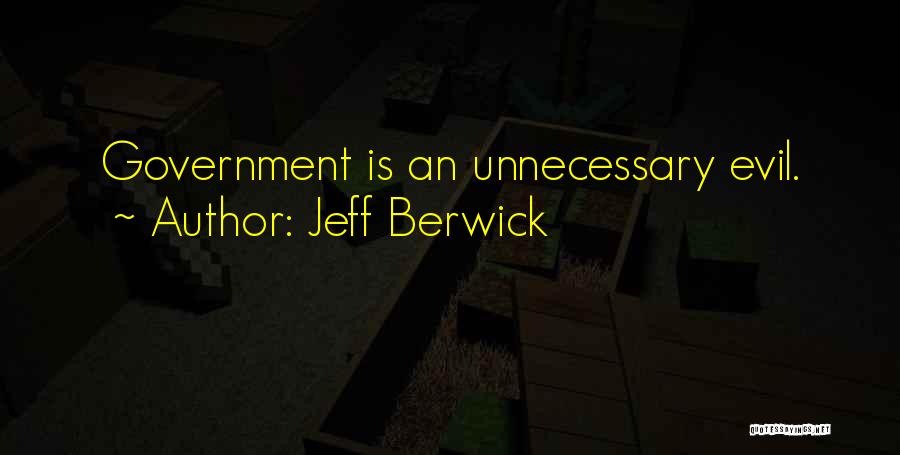 Evil Government Quotes By Jeff Berwick