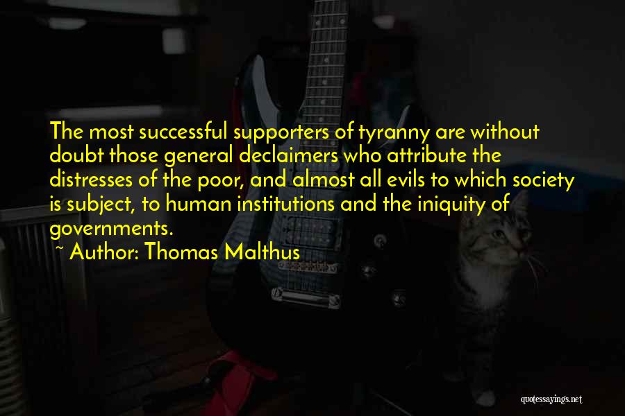 Evil Government Quotes By Thomas Malthus