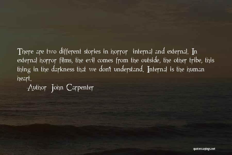 Evil Heart Of Darkness Quotes By John Carpenter