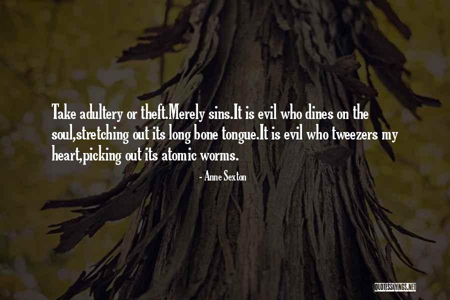 Evil Heart Quotes By Anne Sexton Evil Heart Quotes By Anne Sexton