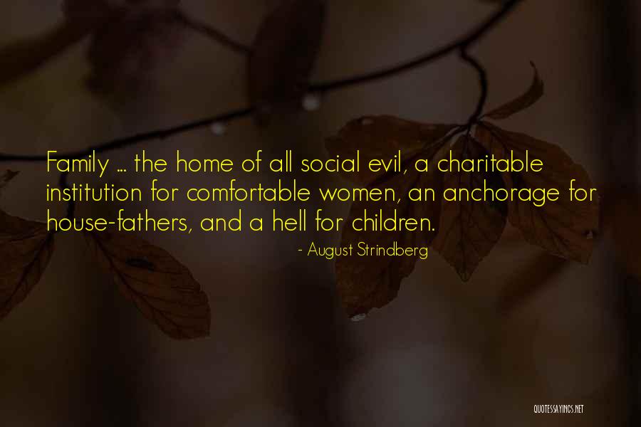 Evil House Quotes By August Strindberg Evil House Quotes By August Strindberg