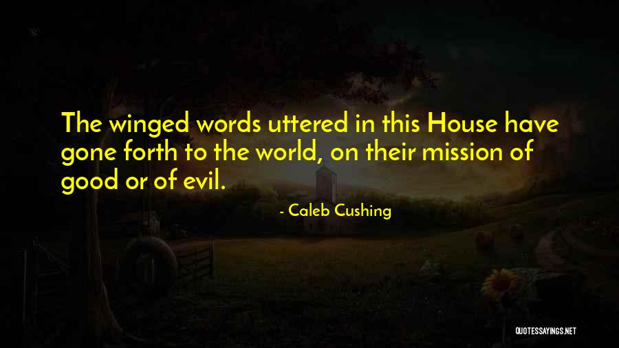 Evil House Quotes By Caleb Cushing Evil House Quotes By Caleb Cushing