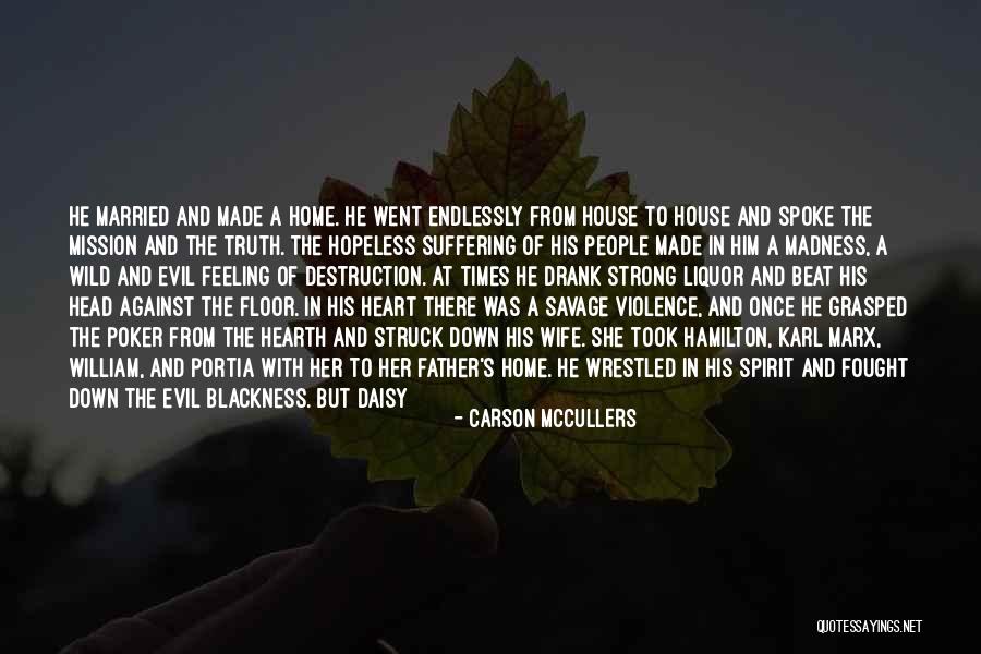 Evil House Quotes By Carson McCullers Evil House Quotes By Carson McCullers