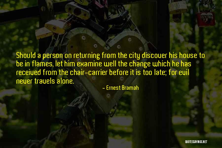 Evil House Quotes By Ernest Bramah Evil House Quotes By Ernest Bramah