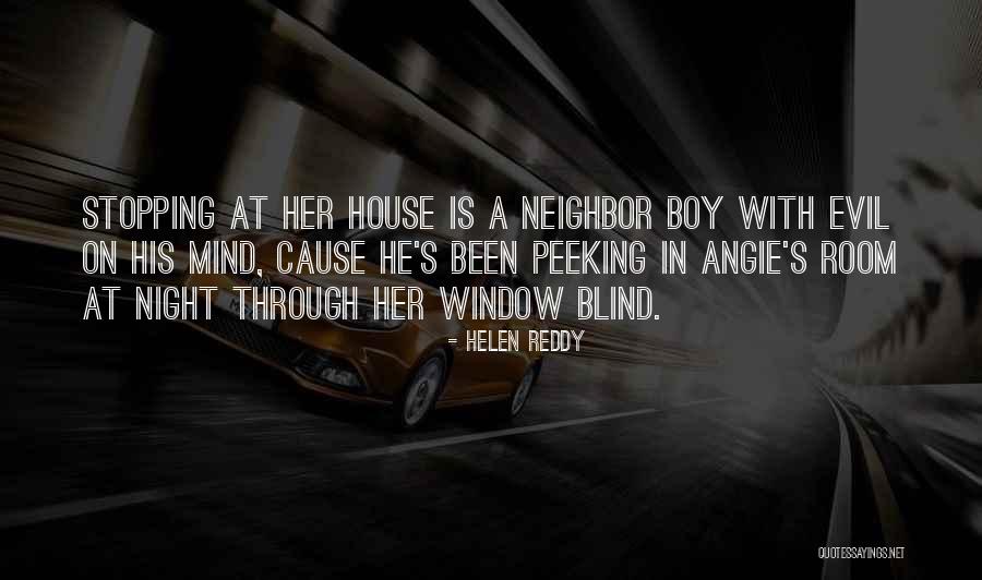 Evil House Quotes By Helen Reddy Evil House Quotes By Helen Reddy