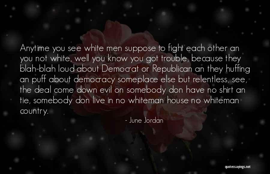 Evil House Quotes By June Jordan Evil House Quotes By June Jordan