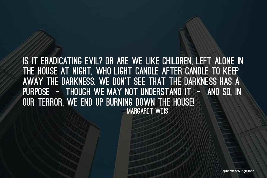 Evil House Quotes By Margaret Weis Evil House Quotes By Margaret Weis
