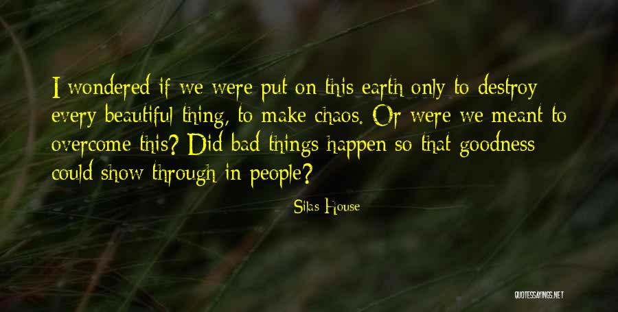 Evil House Quotes By Silas House Evil House Quotes By Silas House