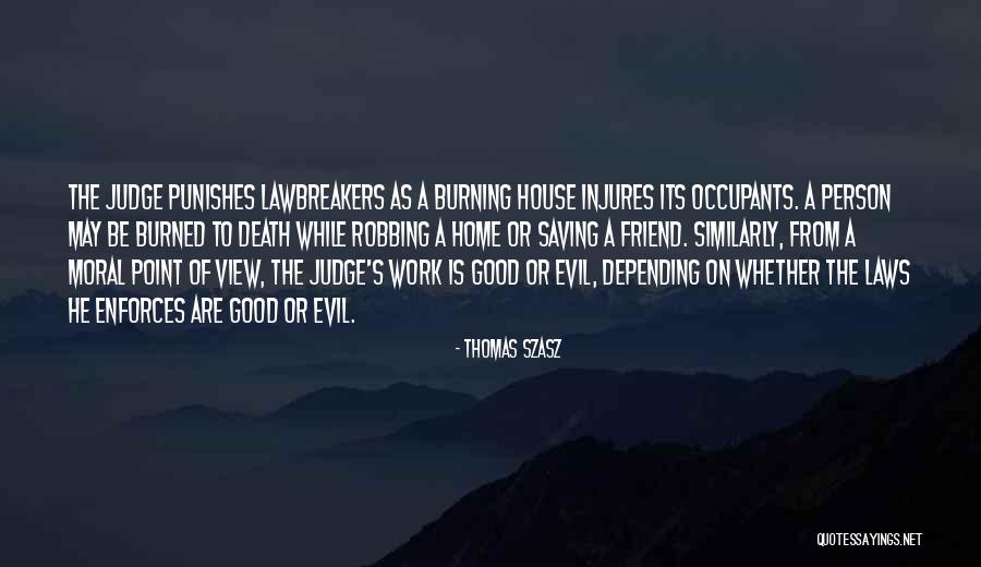 Evil House Quotes By Thomas Szasz Evil House Quotes By Thomas Szasz