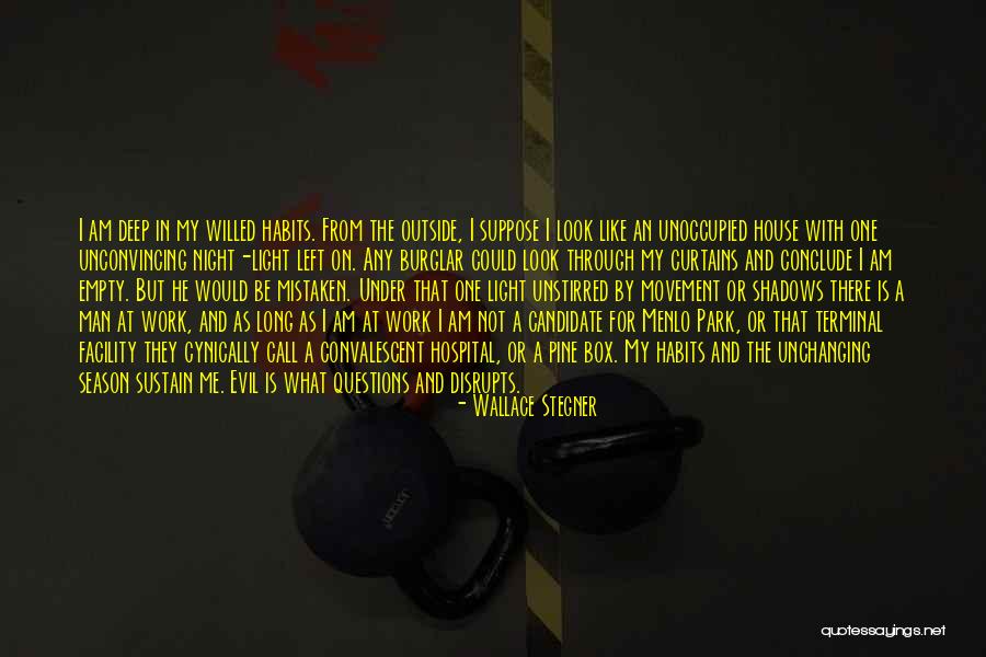 Evil House Quotes By Wallace Stegner Evil House Quotes By Wallace Stegner
