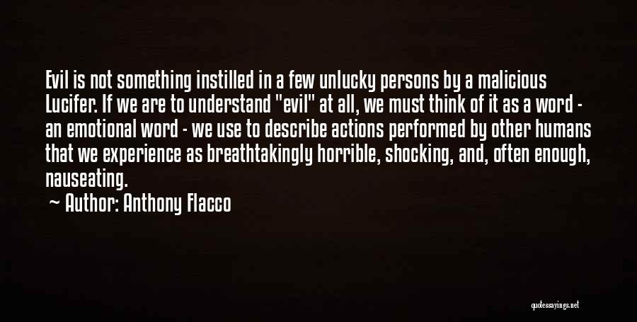 Evil Humans Quotes By Anthony Flacco