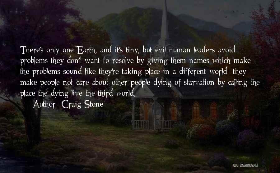 Evil Humans Quotes By Craig Stone