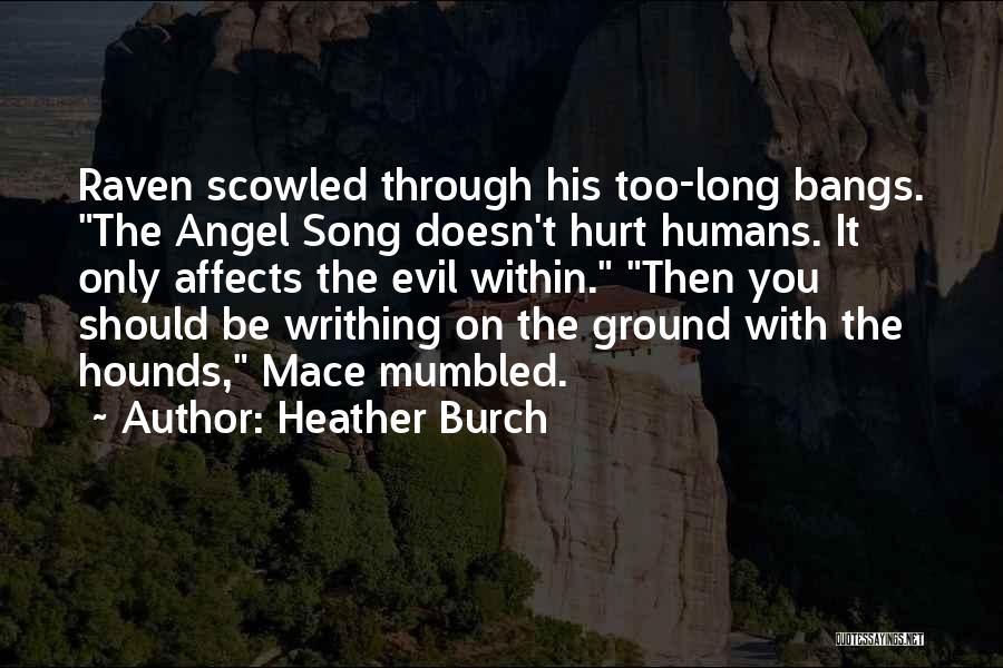 Evil Humans Quotes By Heather Burch