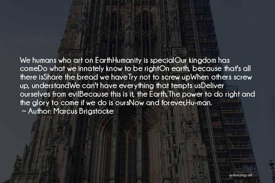 Evil Humans Quotes By Marcus Brigstocke