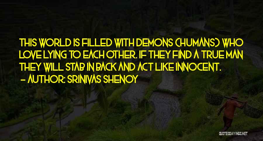 Evil Humans Quotes By Srinivas Shenoy