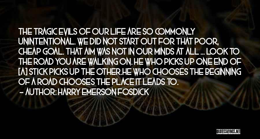 Evil In The Road Quotes By Harry Emerson Fosdick