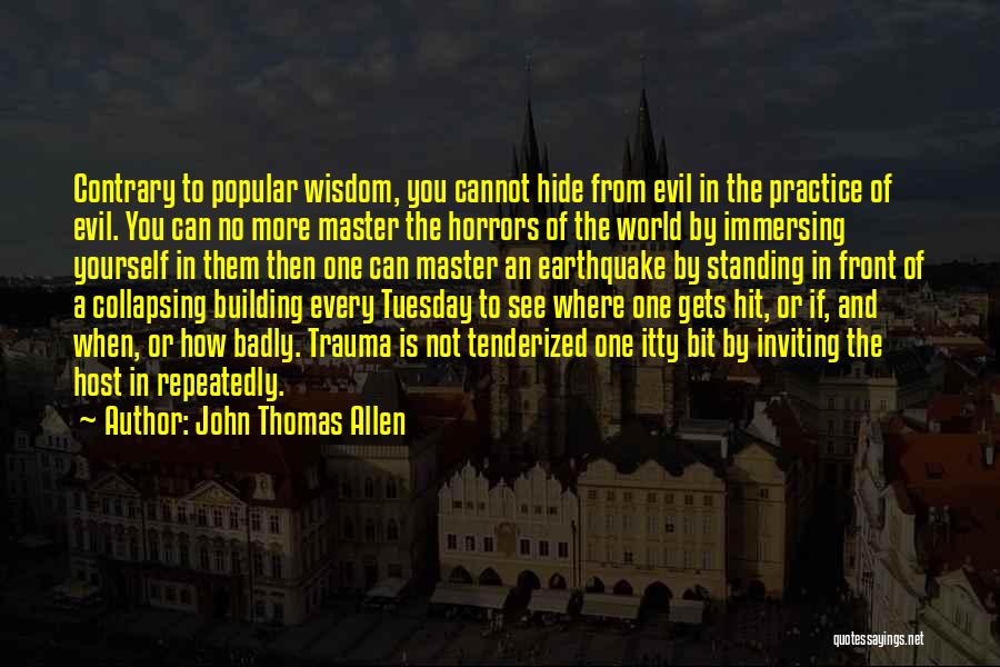 Evil In The World Quotes By John Thomas Allen