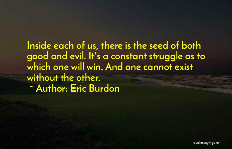 Evil Inside Us Quotes By Eric Burdon