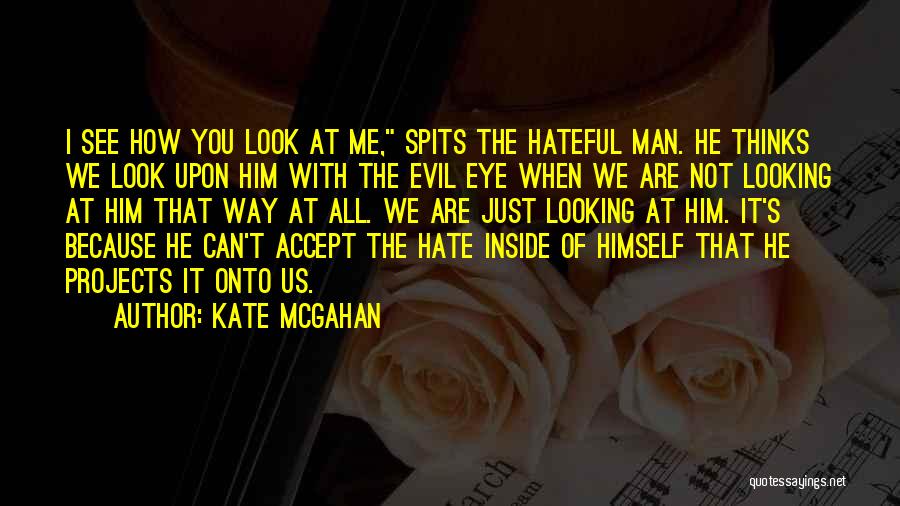 Evil Inside Us Quotes By Kate McGahan