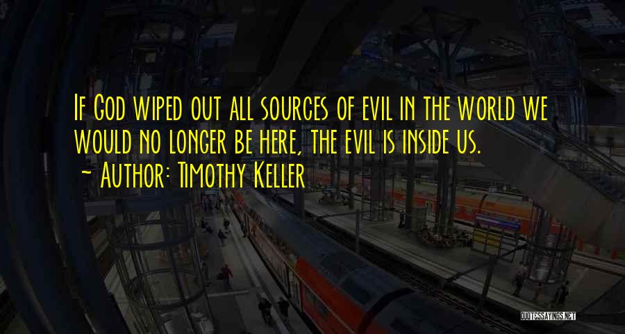 Evil Inside Us Quotes By Timothy Keller