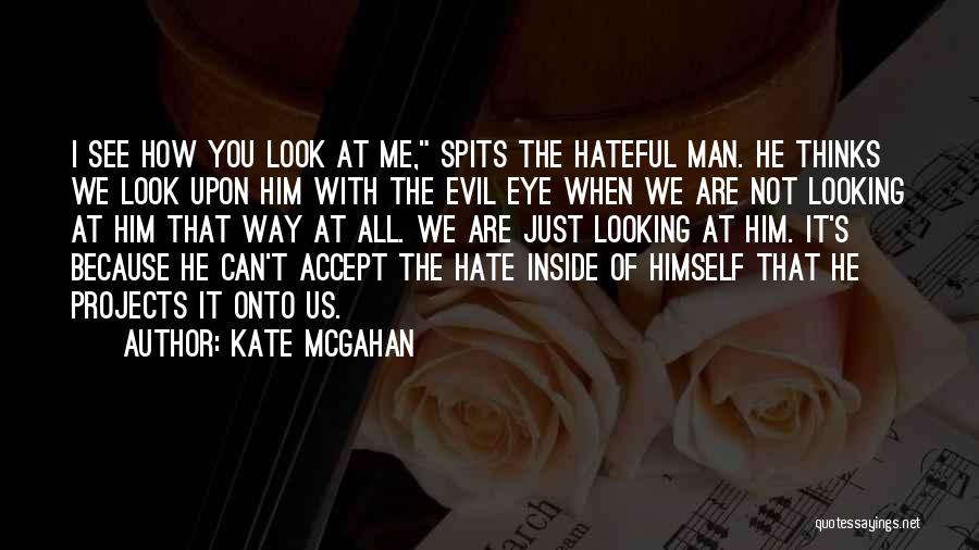 Evil Inside You Quotes By Kate McGahan