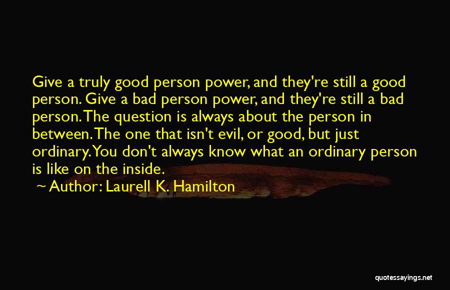 Evil Inside You Quotes By Laurell K. Hamilton