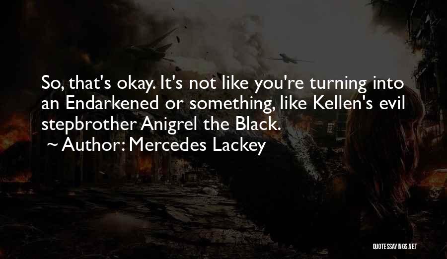 Evil Inside You Quotes By Mercedes Lackey