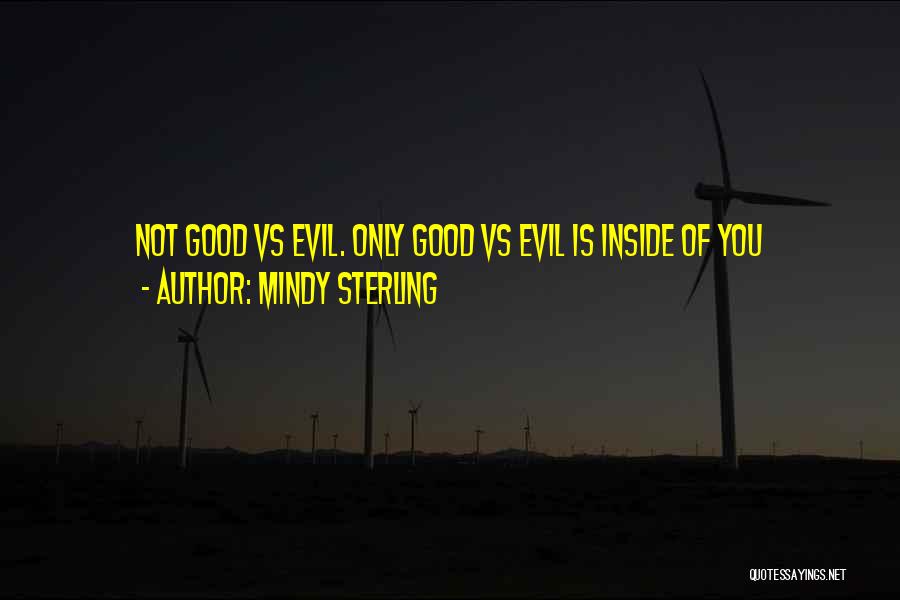 Evil Inside You Quotes By Mindy Sterling