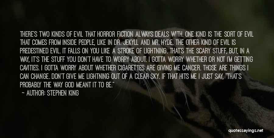 Evil Inside You Quotes By Stephen King