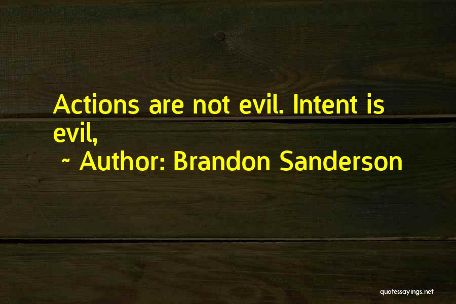 Evil Intent Quotes By Brandon Sanderson