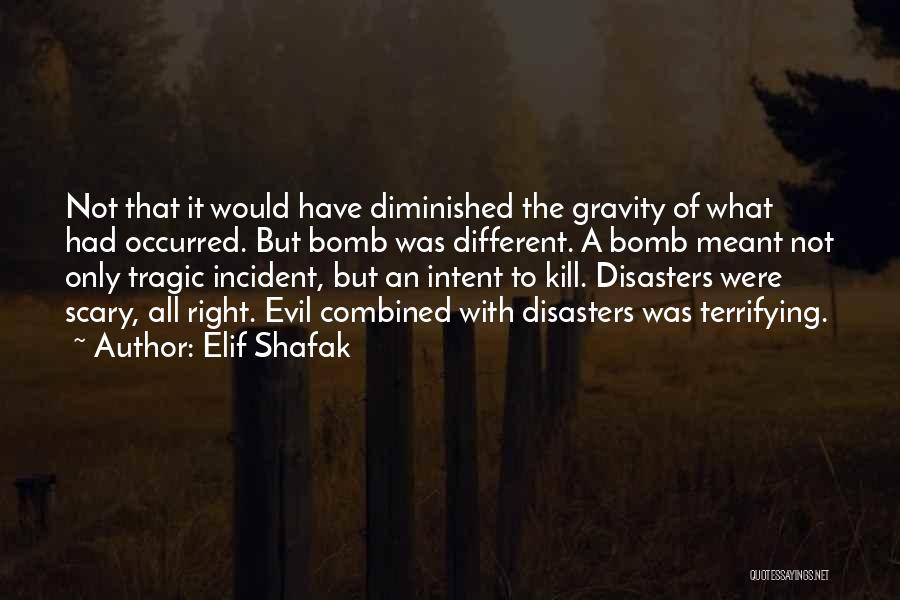 Evil Intent Quotes By Elif Shafak