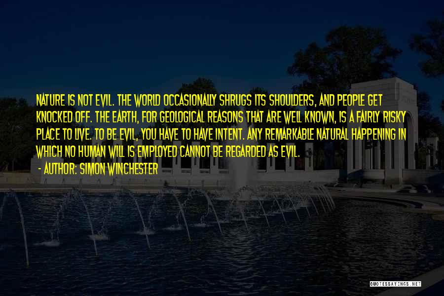 Evil Intent Quotes By Simon Winchester