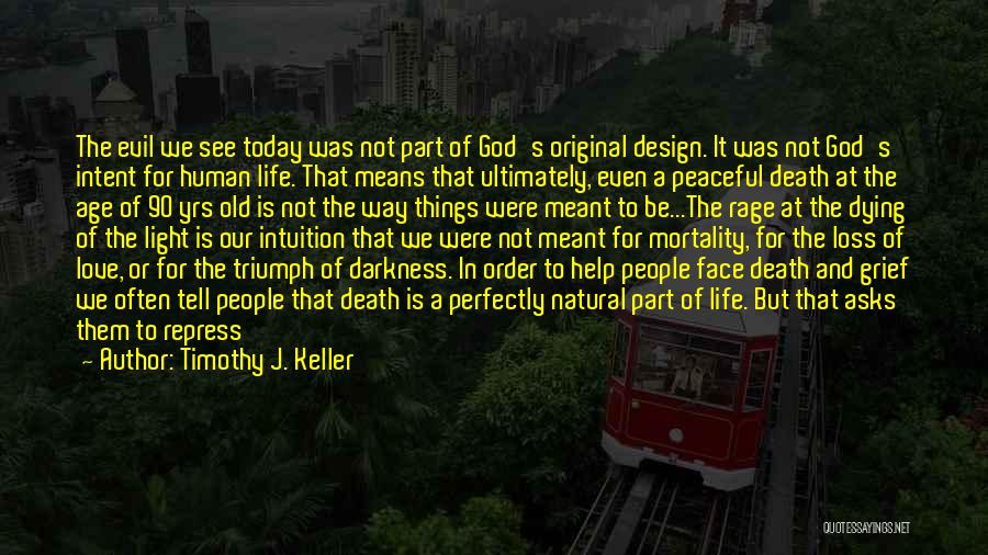 Evil Intent Quotes By Timothy J. Keller