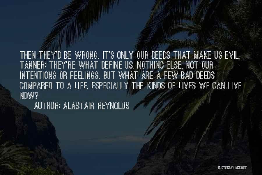 Evil Intentions Quotes By Alastair Reynolds