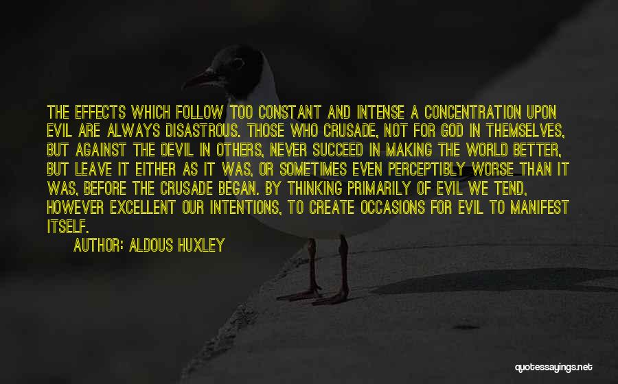 Evil Intentions Quotes By Aldous Huxley