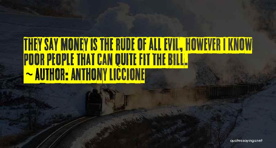 Evil Intentions Quotes By Anthony Liccione