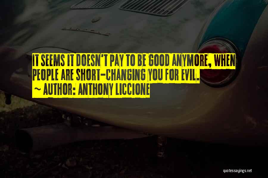 Evil Intentions Quotes By Anthony Liccione