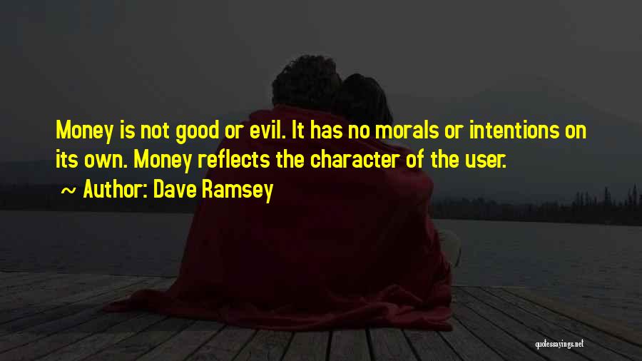 Evil Intentions Quotes By Dave Ramsey